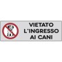 ETICHETTA ADESIVA 150X50 VIETATO LINGRESSO CANI