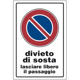 TARGA SEGNALETICA DIVIETO SOSTA LASCIARE LIB. PASSAGGIO TARGA SEGNALETICA DIVIETO SOSTA LASCIARE LIB. PASSAGGIO